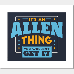 It's an Allen Thing, You Wouldn't Get It // Allen Family Last Name Posters and Art